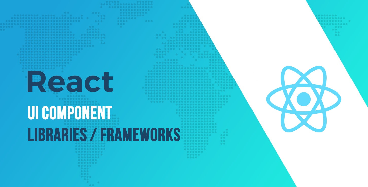 20 Best React UI Component Libraries Frameworks For 2021