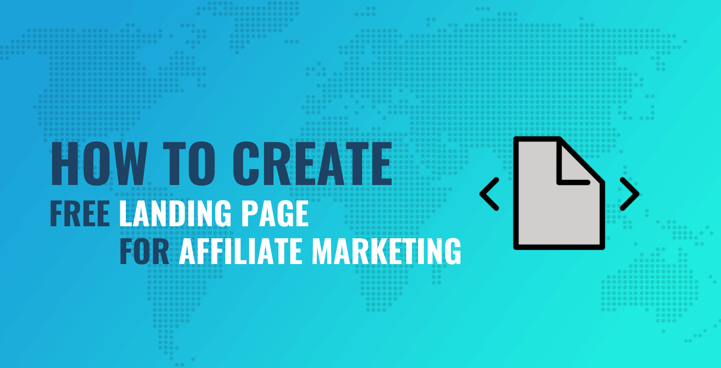 How To Create A Free Landing Page For Affiliate Marketing