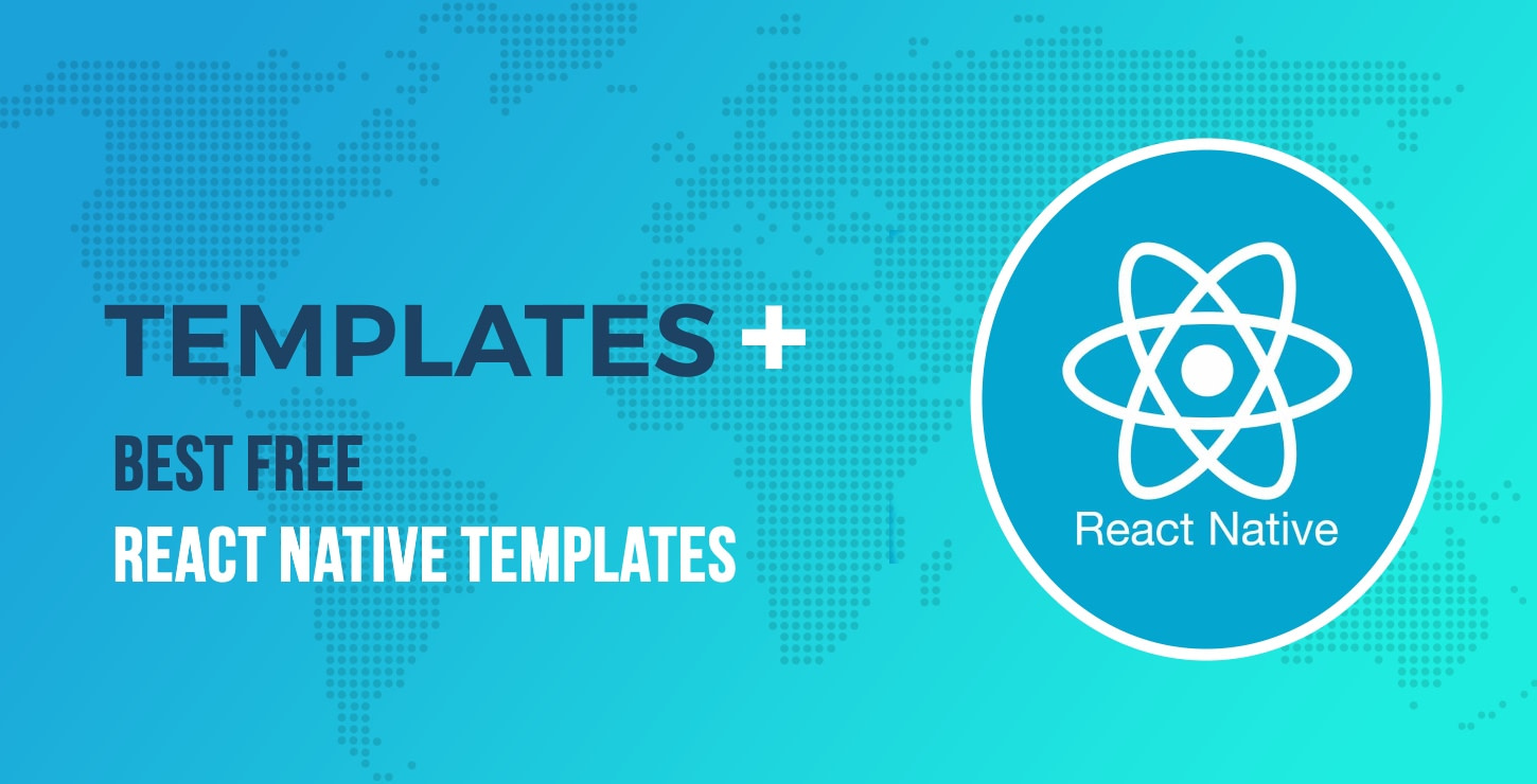 10  Free React Native Templates to Kickstart Your App Development