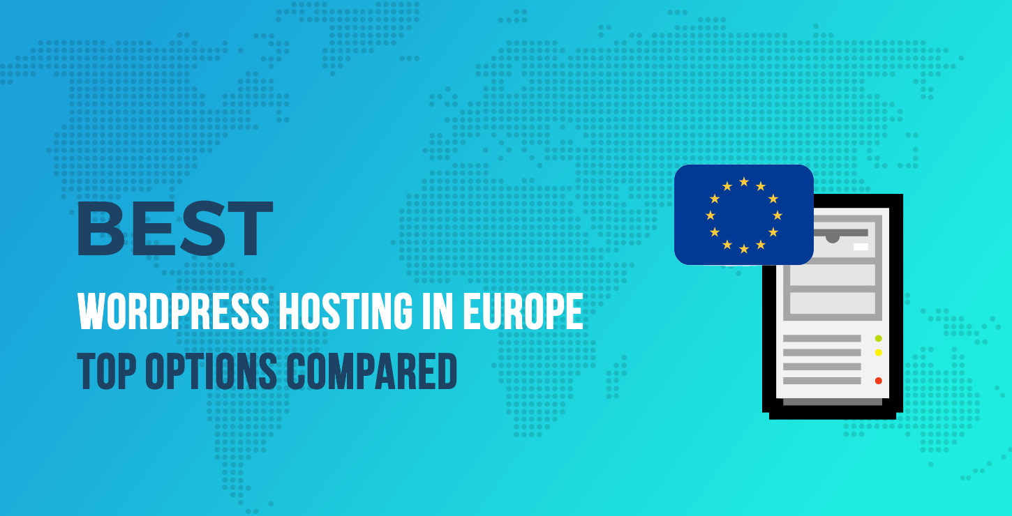 Best WordPress Hosting Europe: 5 Options Compared for 2021 🇪🇺