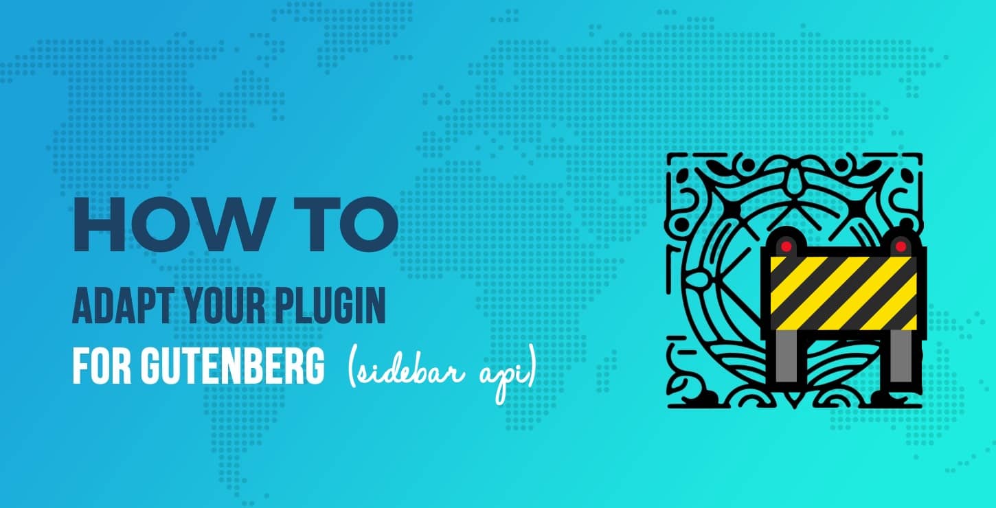 Make Your Plugin Compatible With Gutenberg - Sidebar API