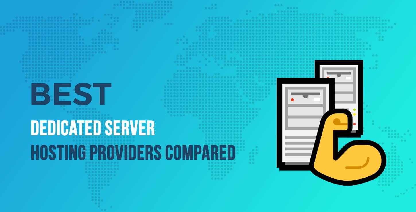 Best Dedicated Server Hosting Providers Compared