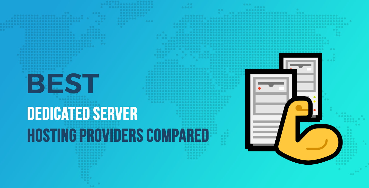 Best dedicated server hosting providers compared