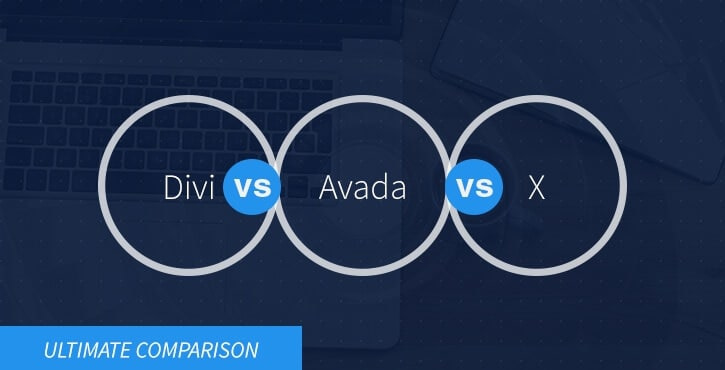 Divi Vs Avada Vs X Theme Ultimate Comparison 21 Codeinwp