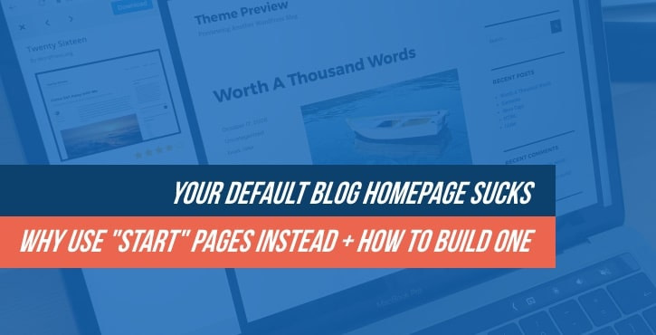 Your Default Blog Homepage Sucks How To Build A Start Page Instead