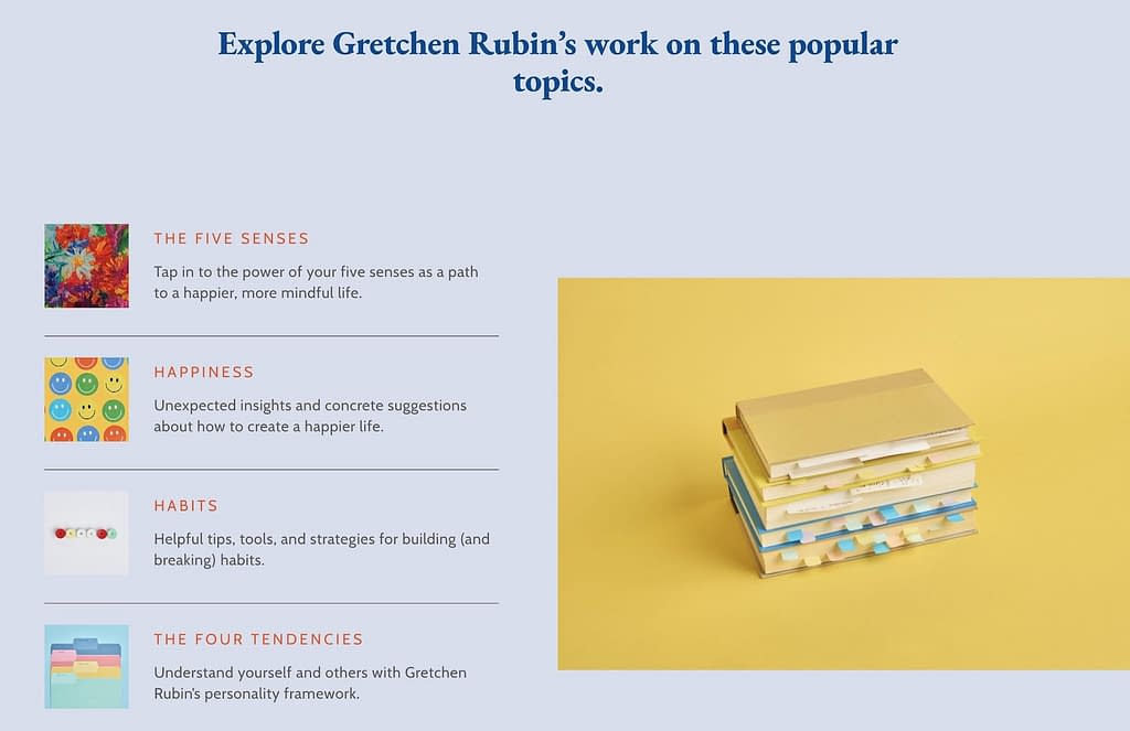 Famous bloggers like Gretchen Rubin's website.
