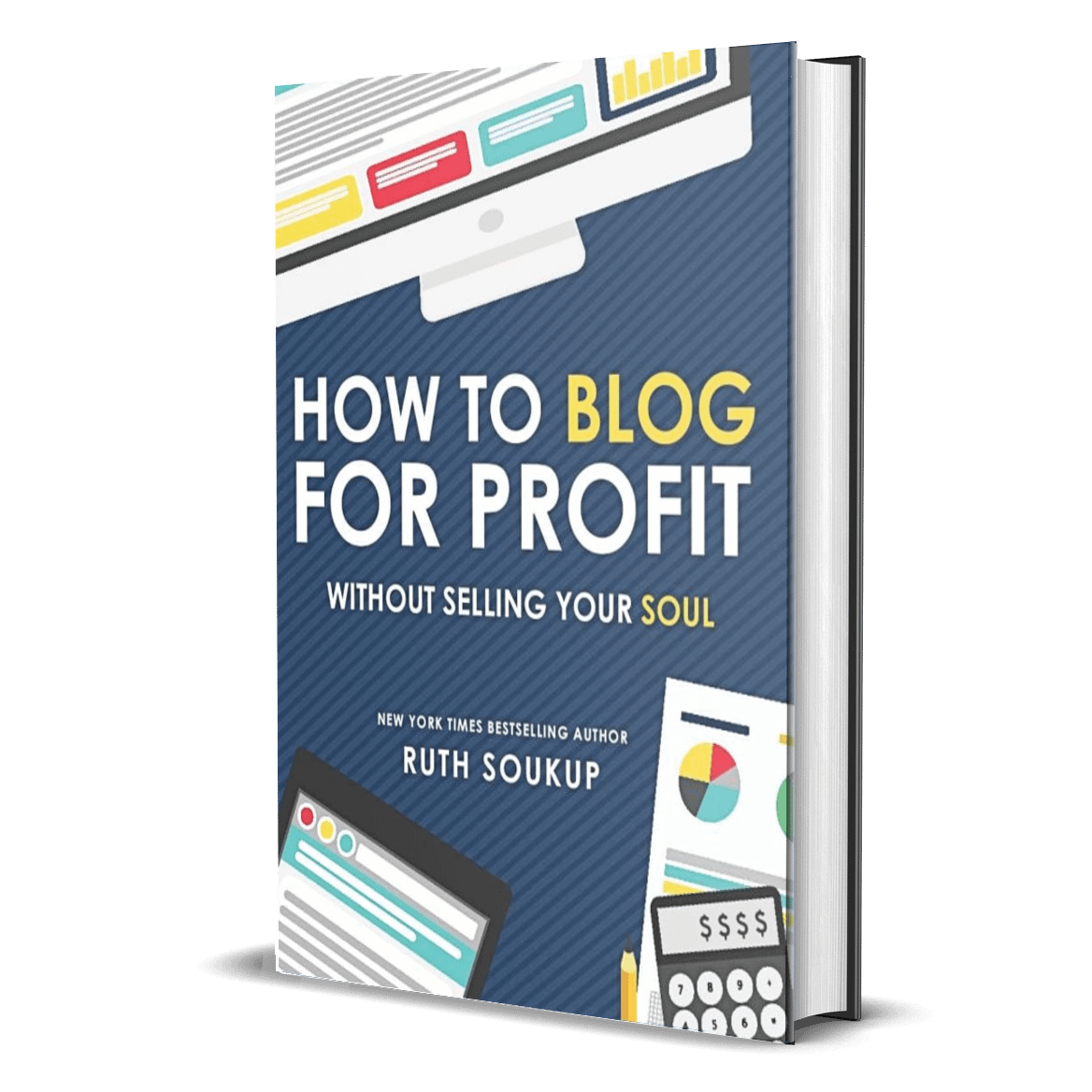 How to Blog for Profit by Ruth Soukup is a comprehensive book that will teach you how to monetize your blog.