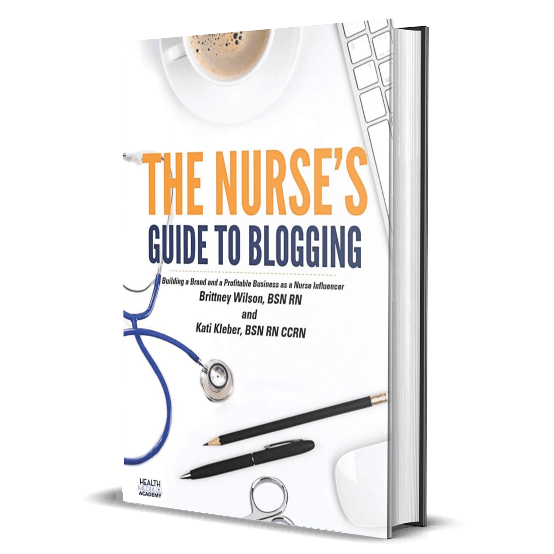 The Nurse's Guide to Blogging by Brittney Wilson and Kati Kleber is the go-to guide for nurses who want to start blogging.