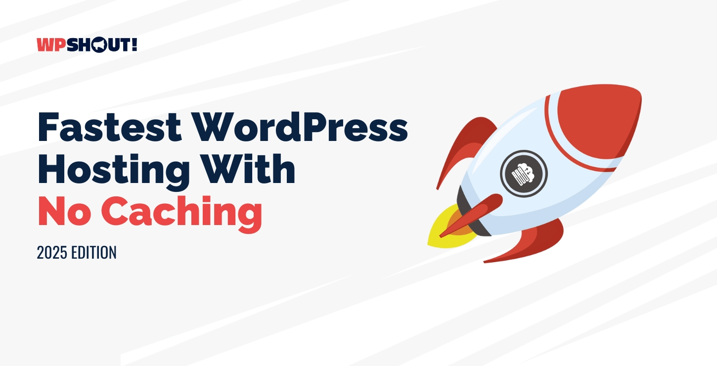 Fastest WordPress Hosting With No Caching