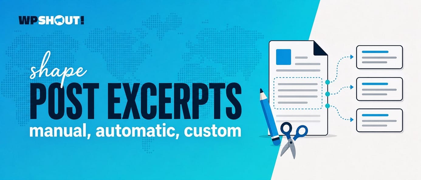 WPShout featured graphic for manual, automatic, and customized WordPress post excerpts