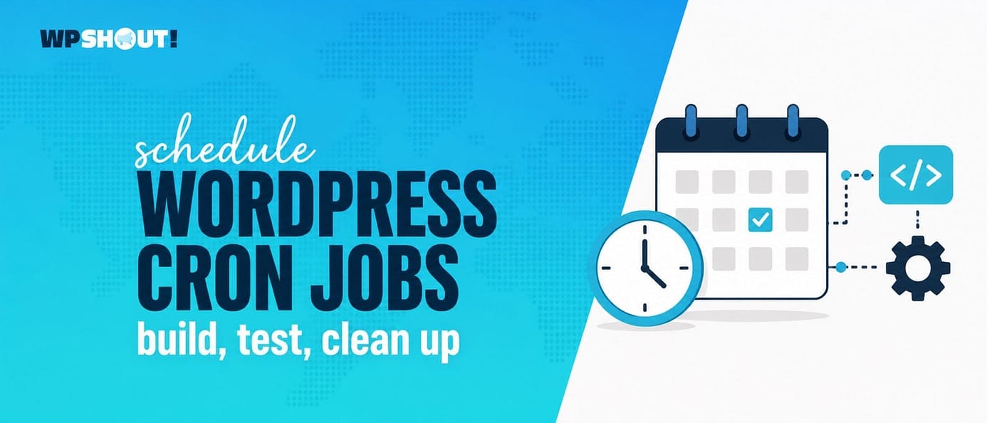WPShout featured graphic for scheduling, testing, and cleaning up WordPress cron jobs