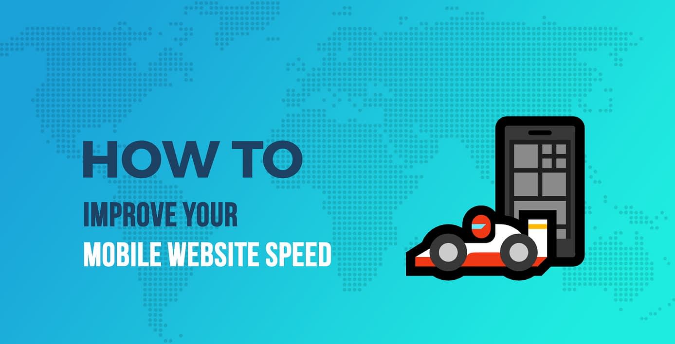 Mobile Website Speed Test Didn’t Go Well? Here Are 10 Ways to Improve Mobile Page Speed