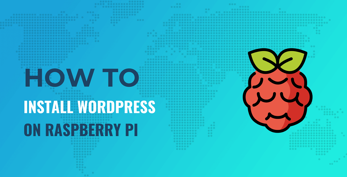 Install WordPress on Raspberry Pi.
