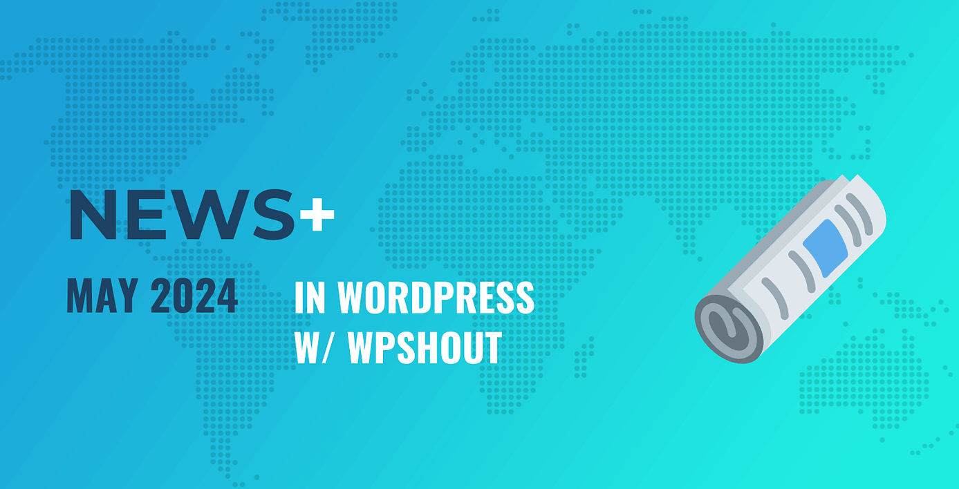 May 2024 news with WPShout
