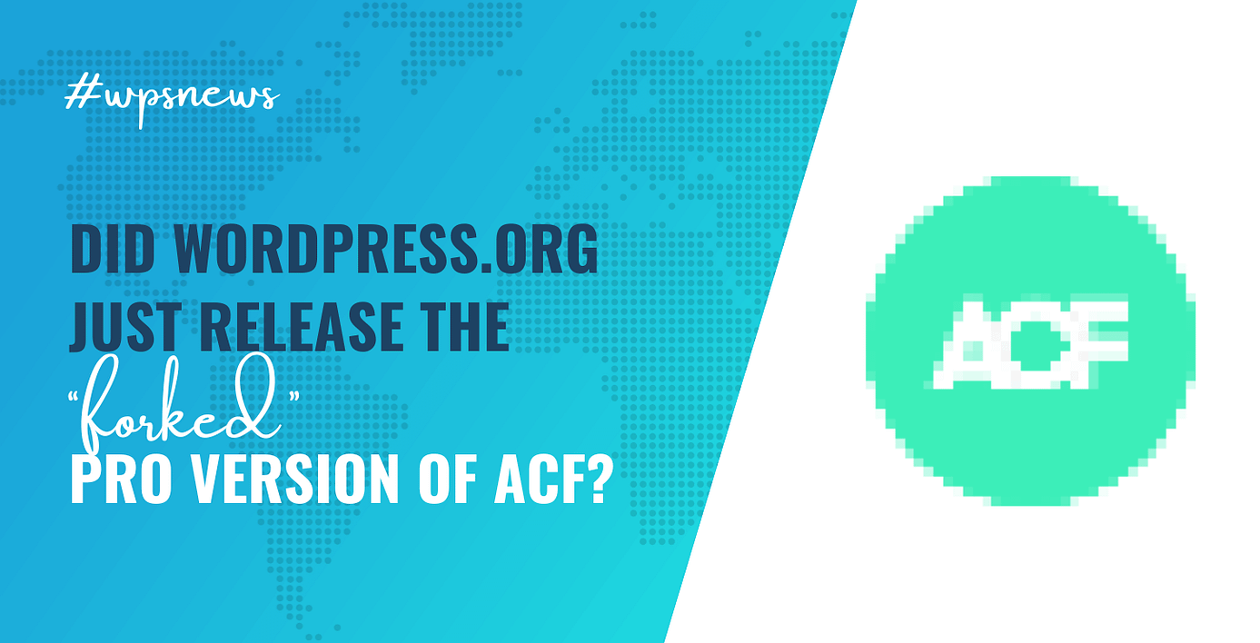 Did WordPress.org Just Release the Forked PRO Version of ACF