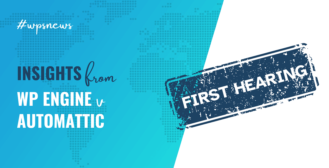 First Hearing in WP Engine v Automattic