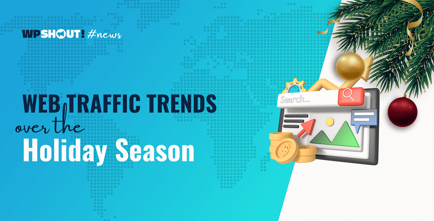 How the Holidays Are Shaping Web Traffic Trends
