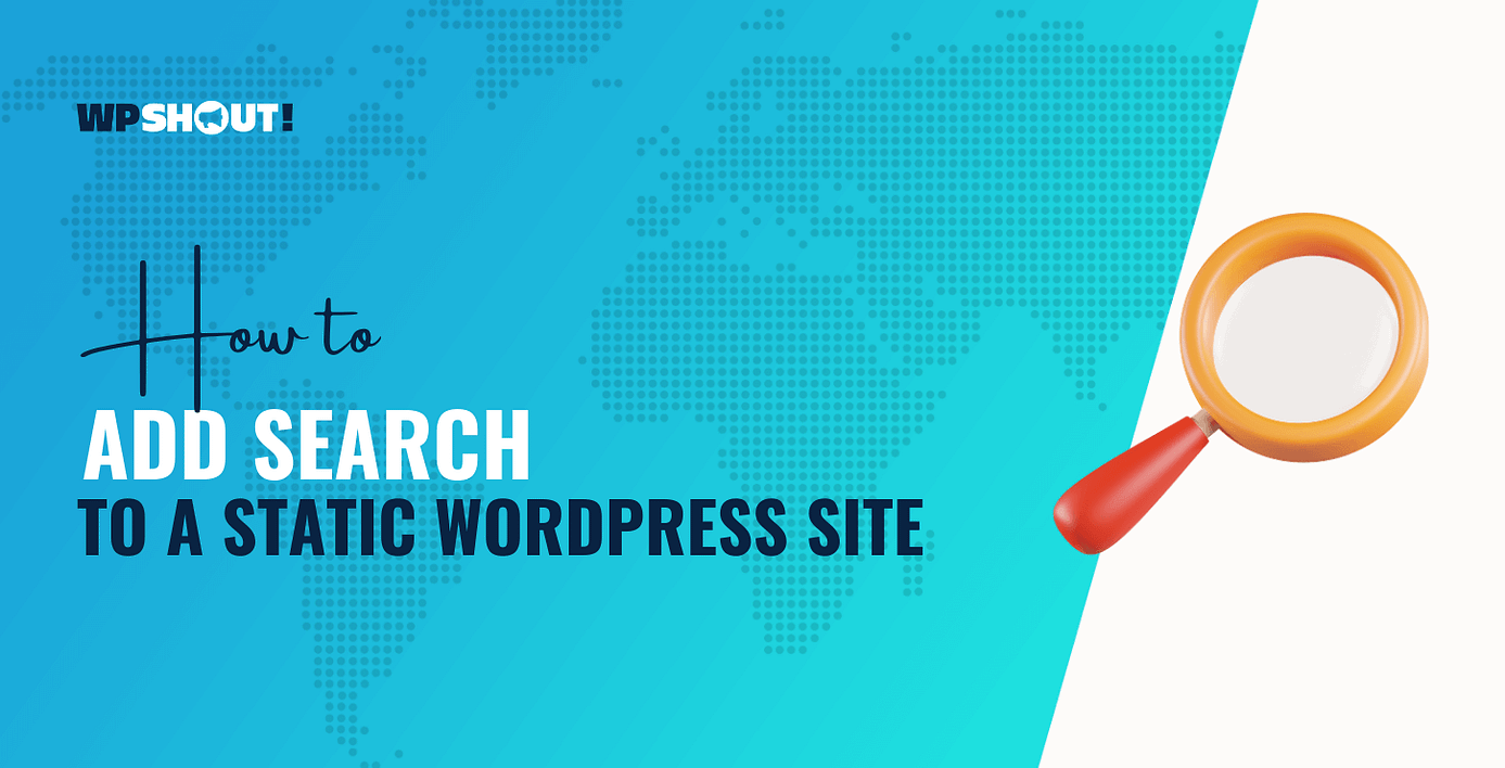 How to Add Search to a Static WordPress Site