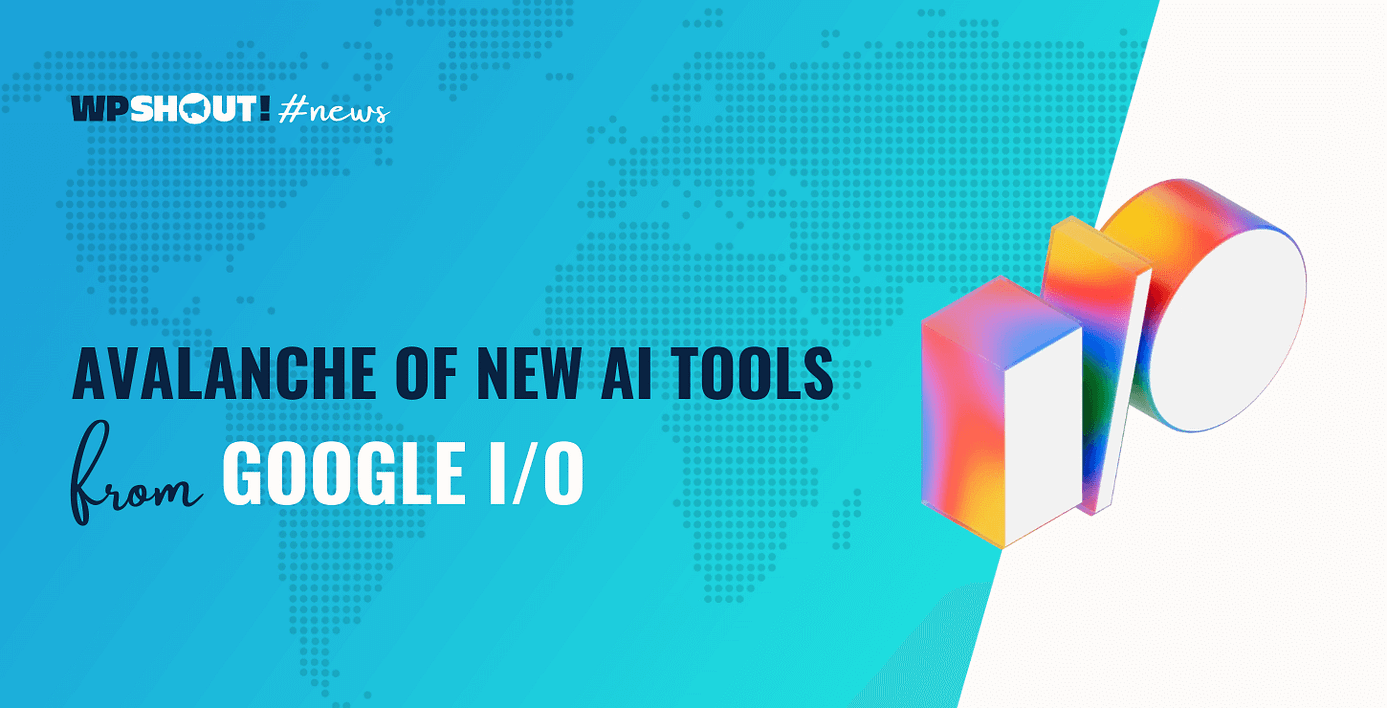 Google I O New AI Tools