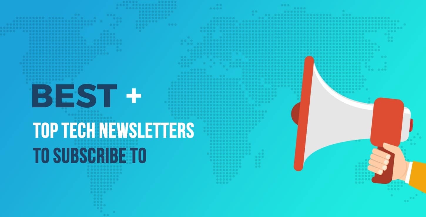 12 of the Best Tech Newsletters to Subscribe to