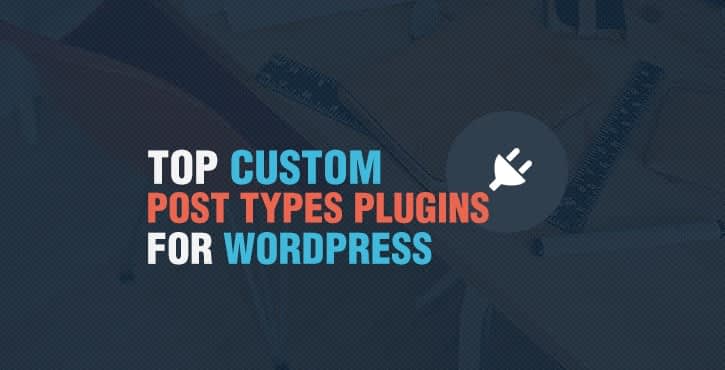 Top Custom Post Types Plugins for WordPress