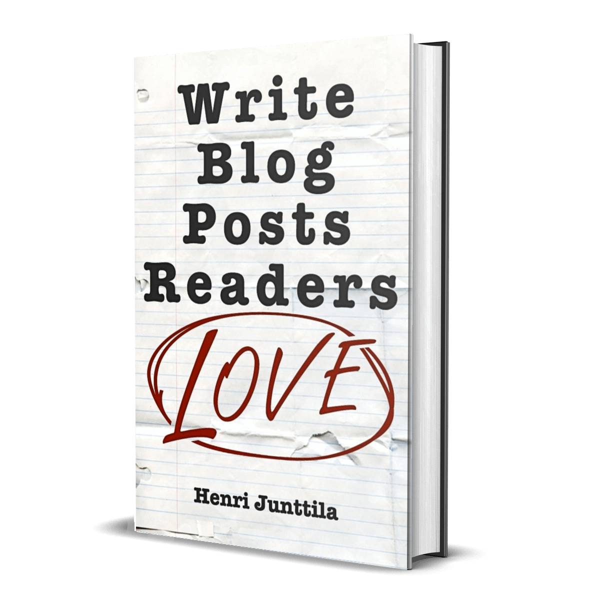 Write Blog Posts Readers Love by Henri Junttila is among the best blogging books for improving your writing process.