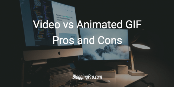 Video vs Animated GIF – Pros and Cons
