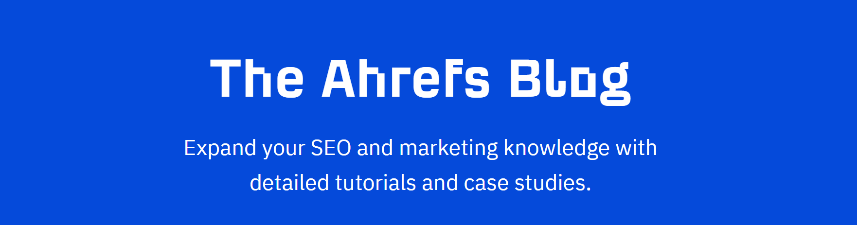 The Ahrefs Blog is among the top 10 SEO blogs to learn SEO from.