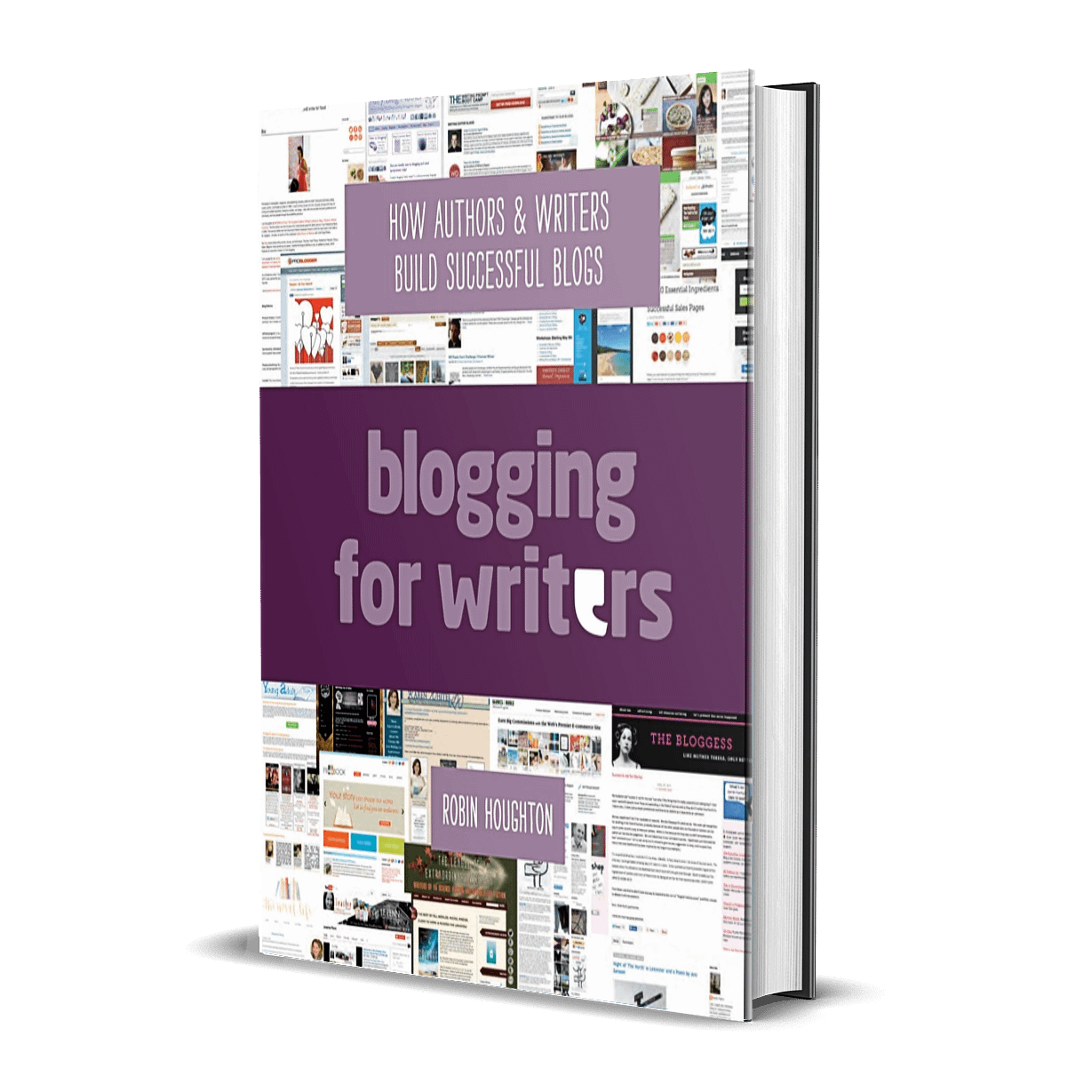Blogging For Writers by Robin Houghton is among the best blogging books for authors looking to transition into blogging.