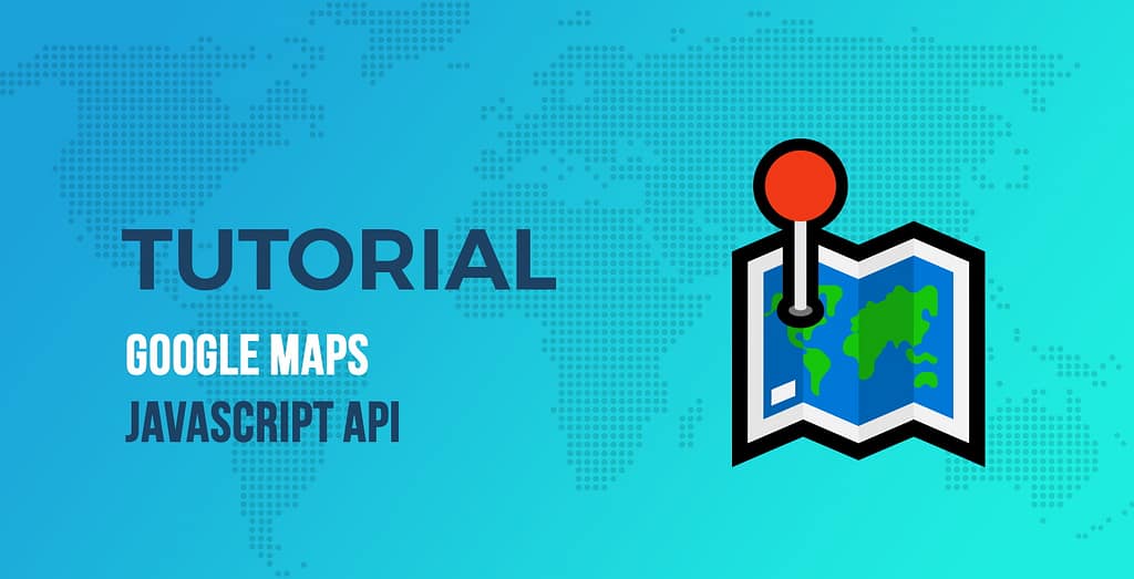 Google Maps JavaScript API tutorial