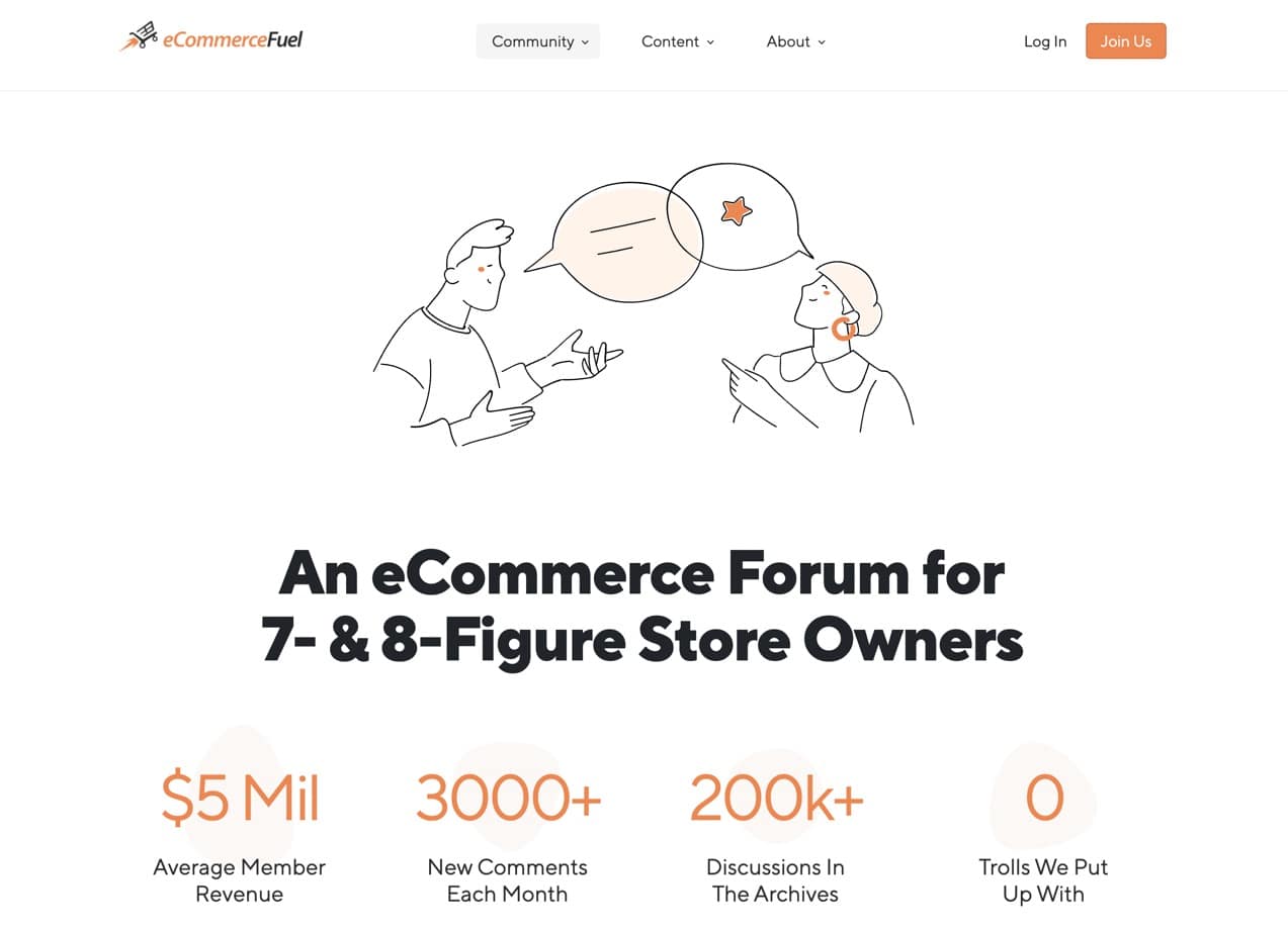 Ecommerce Fuel is a premium, exclusive community for ecommerce owners with some advertising and "for sale" opportunities