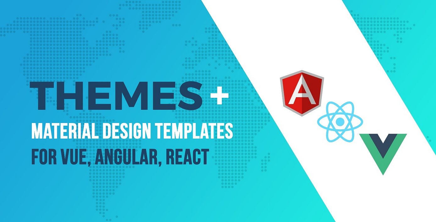 Material Design Templates for Vue, Angular, React (Material UI)