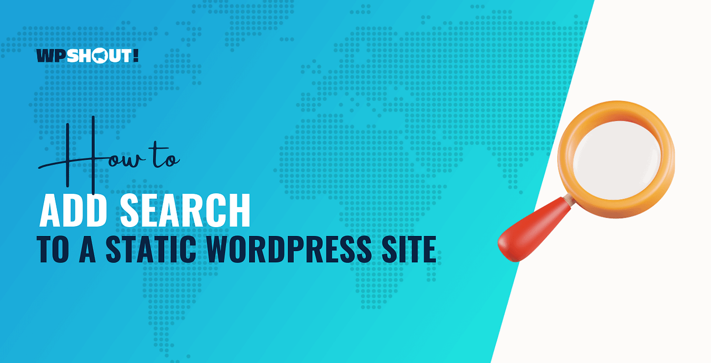 How to Add Search to a Static WordPress Site