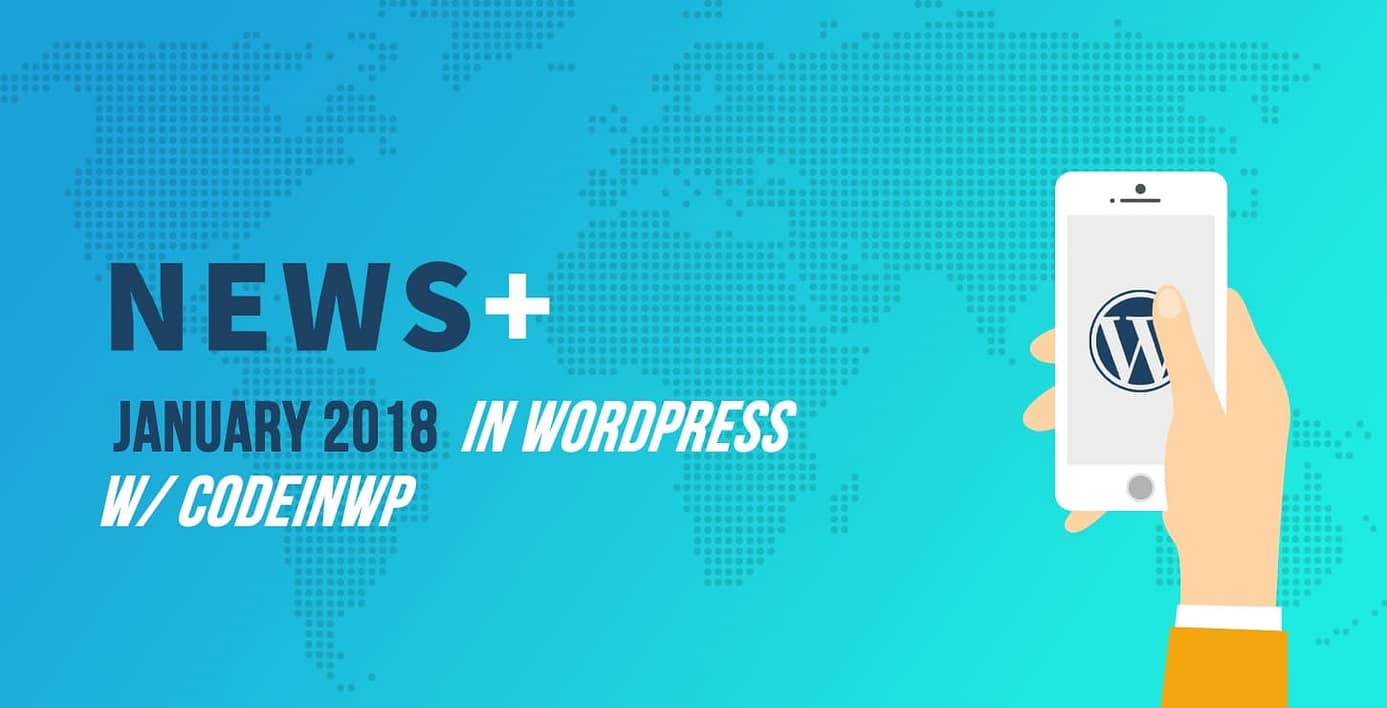 January 2018 WordPress News