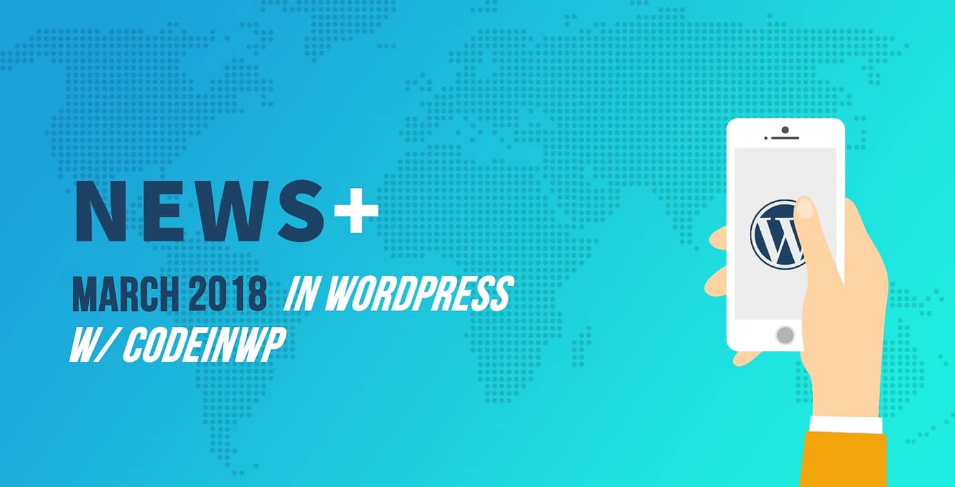 March 2018 WordPress News