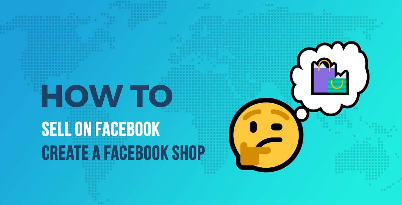 How to Sell on Facebook: Create a Facebook Shop