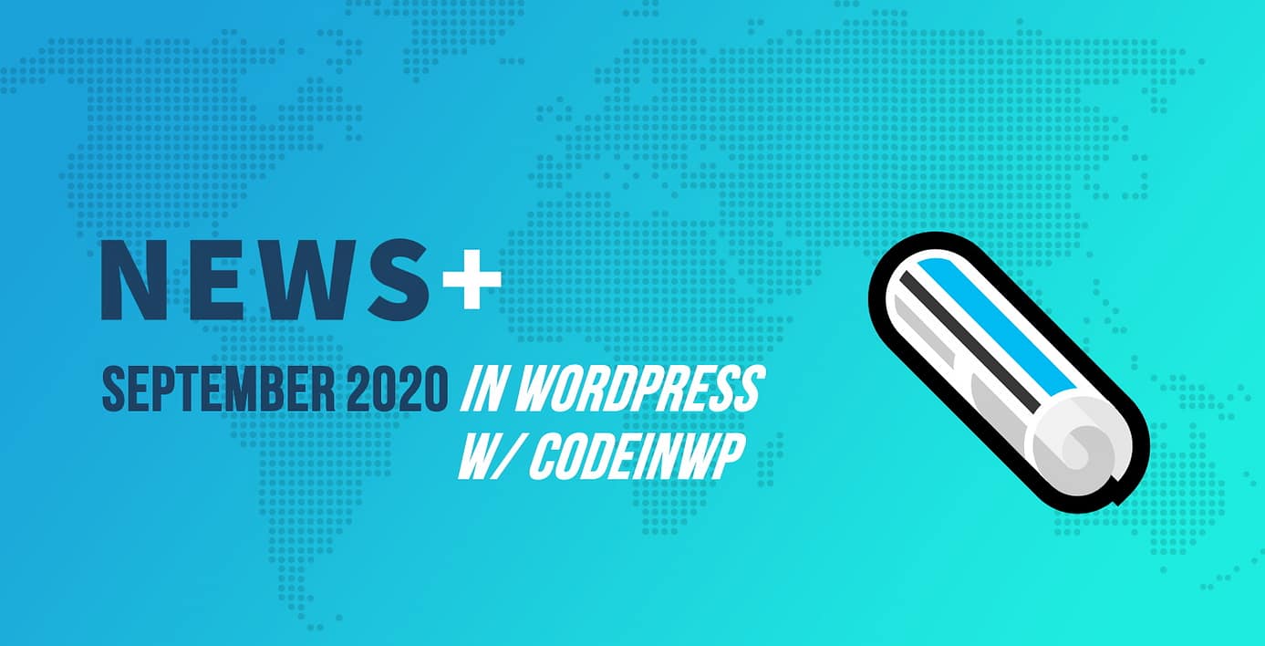 WordPress 5.5, Astra Suspension, All-Women WP Squad, PHP 5.6 - September 2020 WordPress News w/ CodeinWP