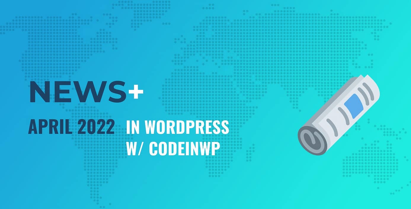 April 2022 WordPress News