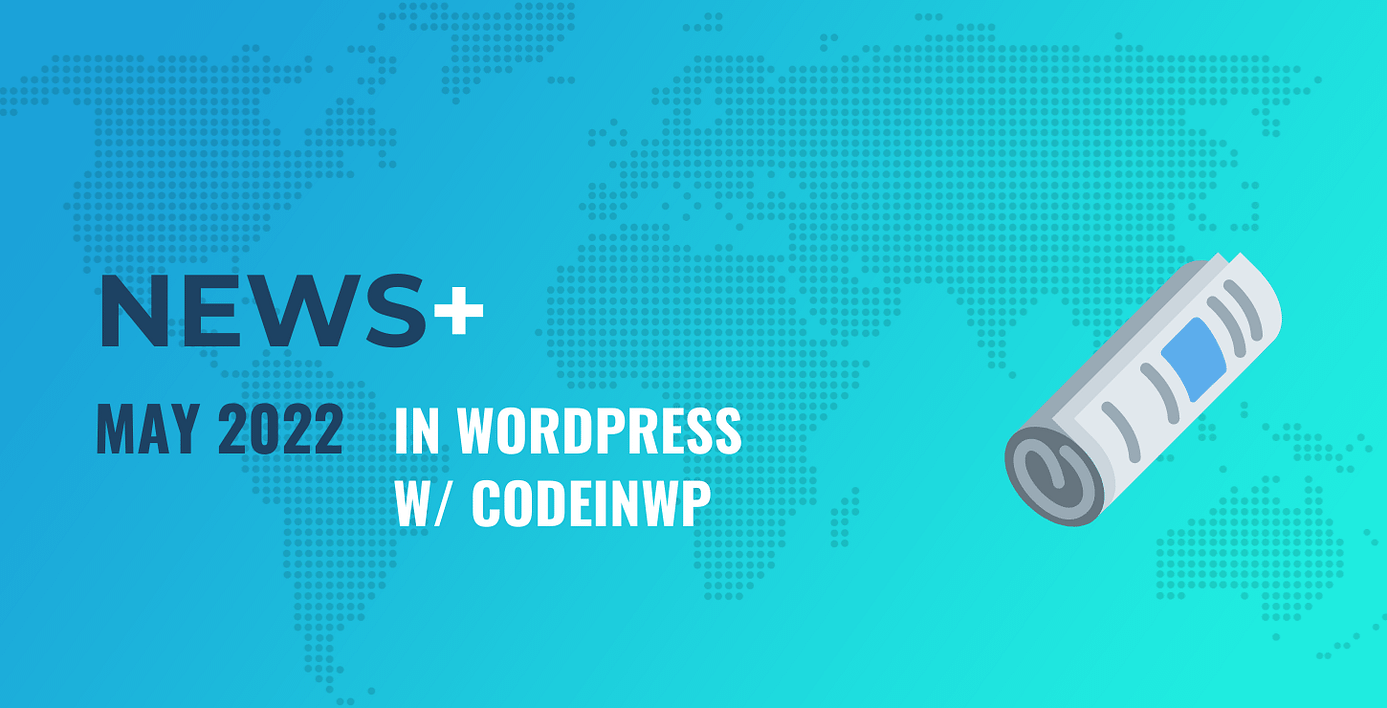 May 2022 WordPress News