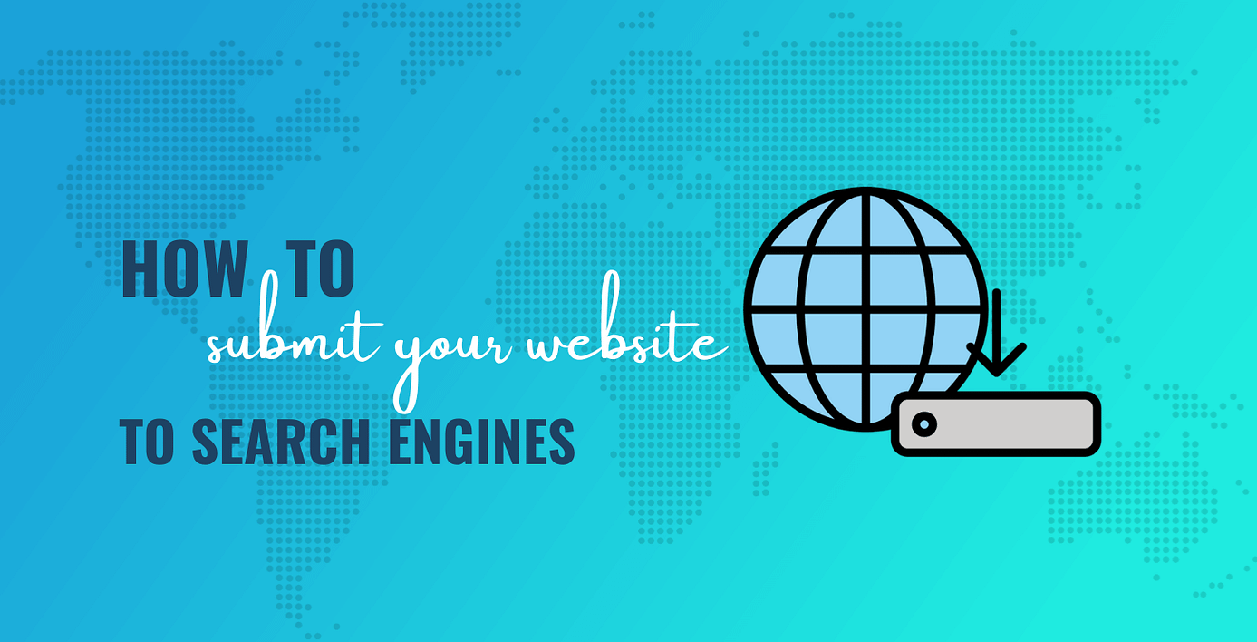 how to submit your website to search engines
