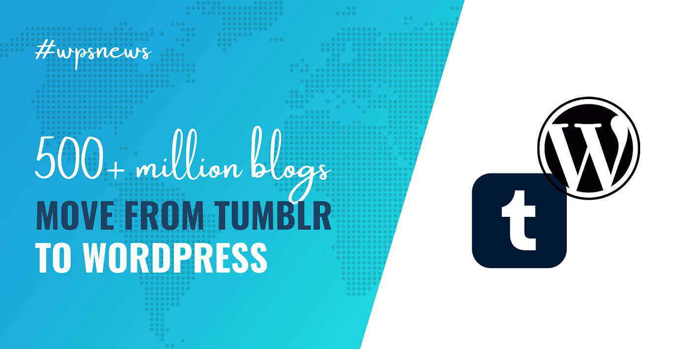 500 Million Tumblr Blogs go to WordPress