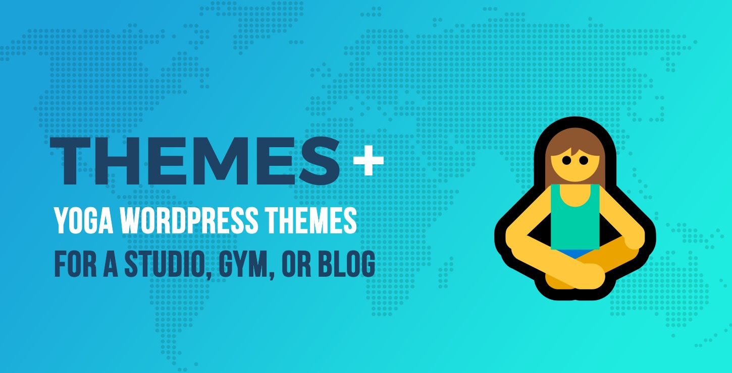 Best Yoga WordPress Themes for a Studio, Gym, or Yoga Blog