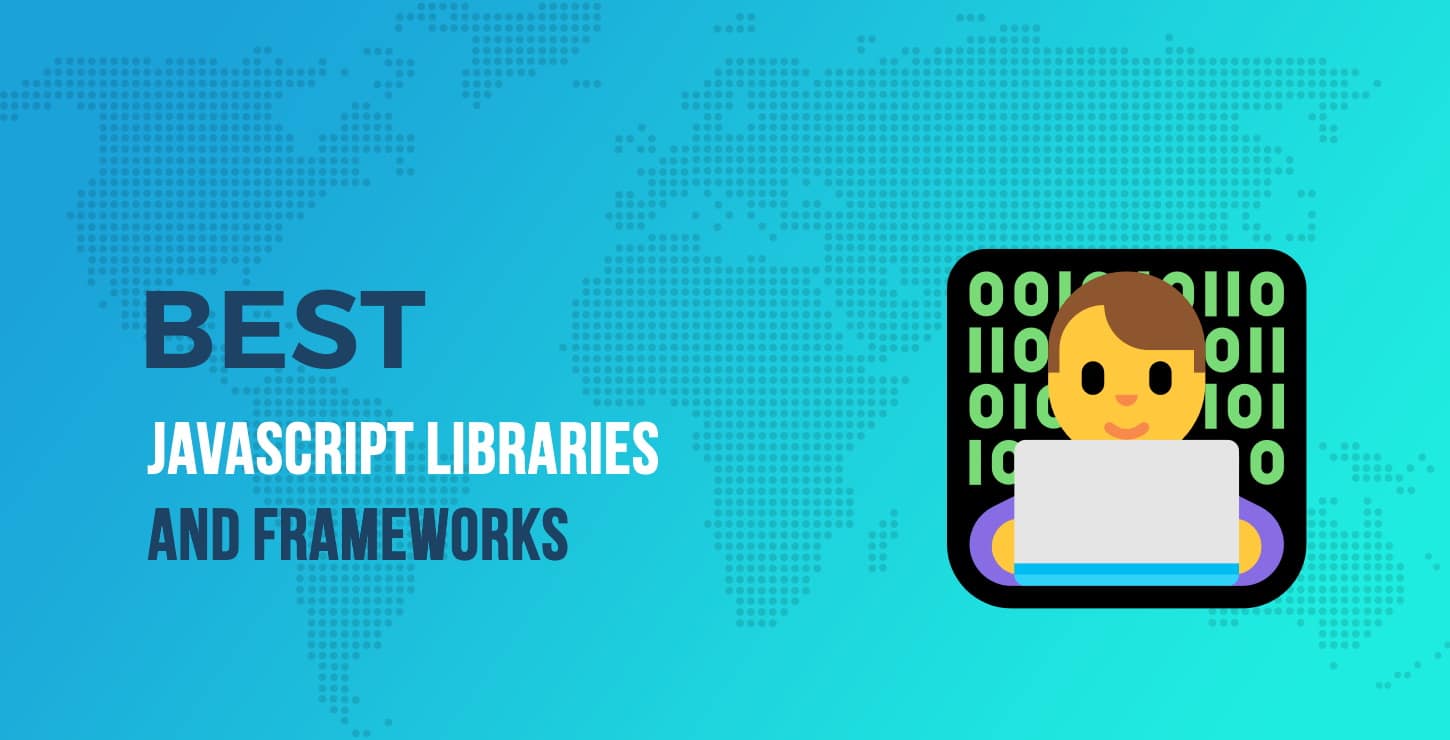 Best JavaScript Libraries and Frameworks