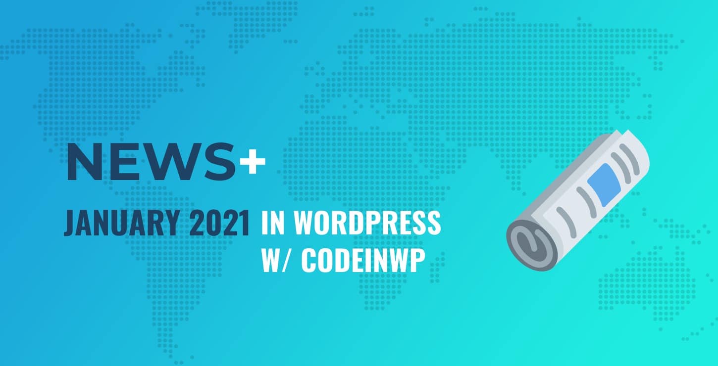 WordPress 5.6 Is Here, State of the Word, “Learn WordPress” Launches - January 2021 WordPress News w/ CodeinWP
