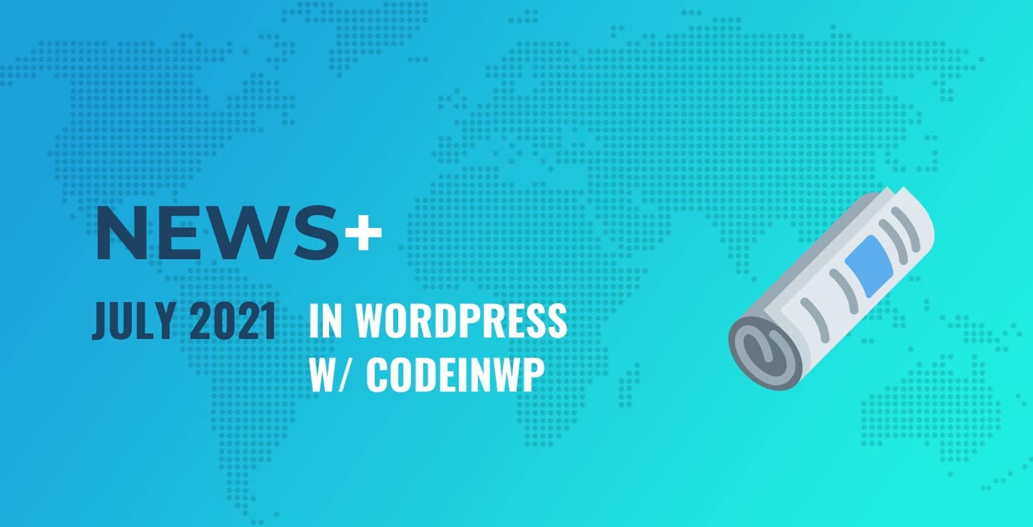 WordPress 5.8 Beta 3, Day One Joins Automattic, CC Search Coming to WP - July 2021 WordPress News w/ CodeinWP