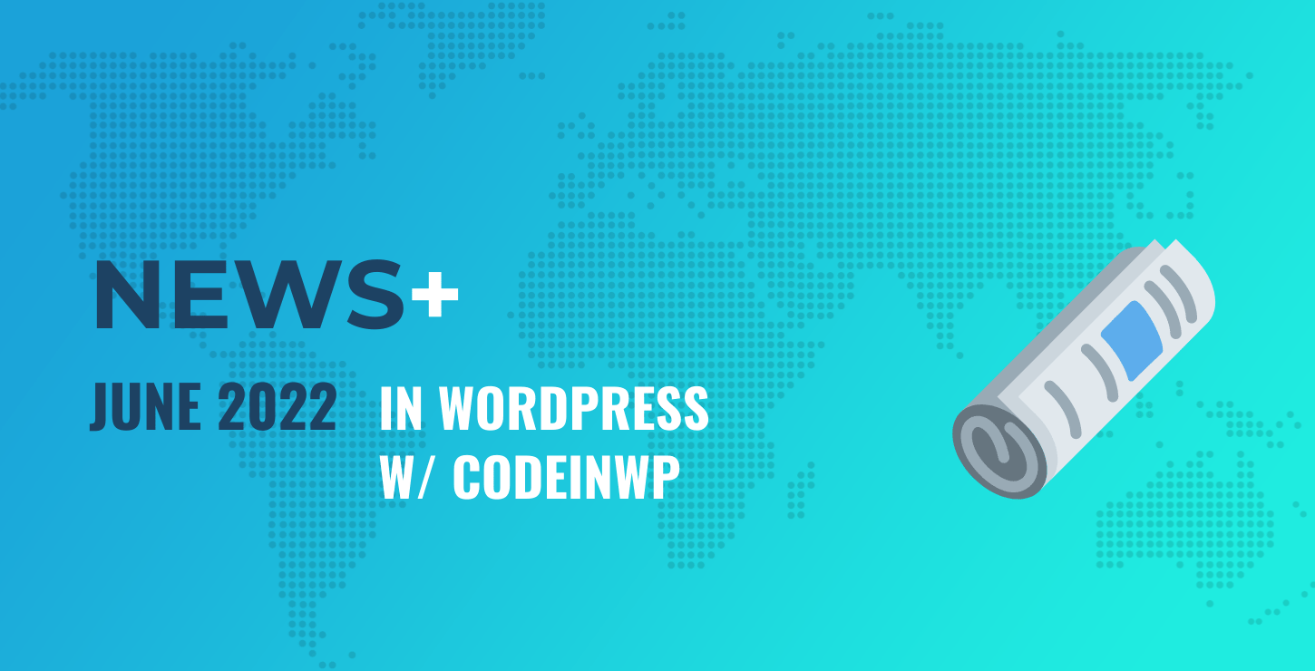 June 2022 WordPress News