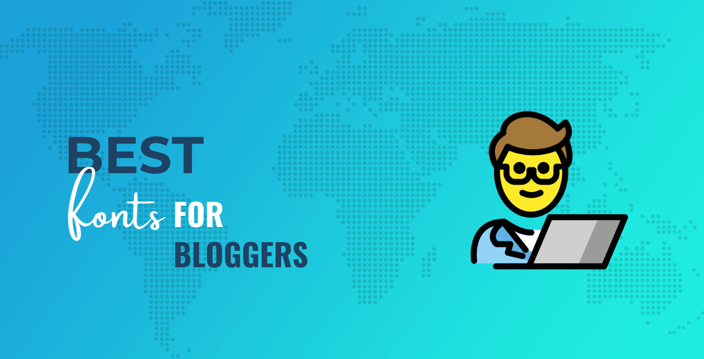 Best fonts for bloggers