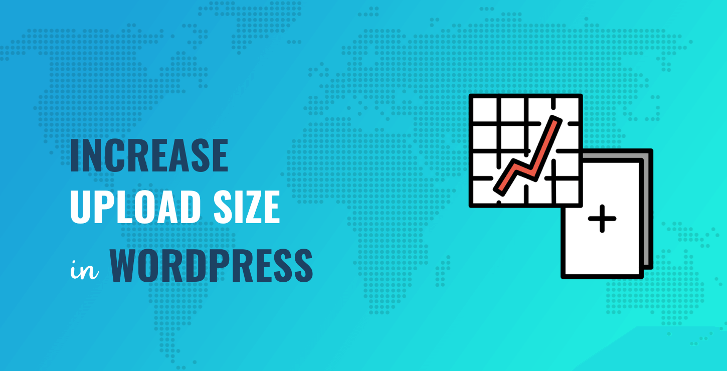 WordPress to increase upload size.