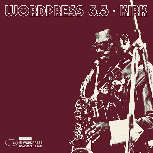 December 2019 WordPress News - WordPress 5.3 Kirk