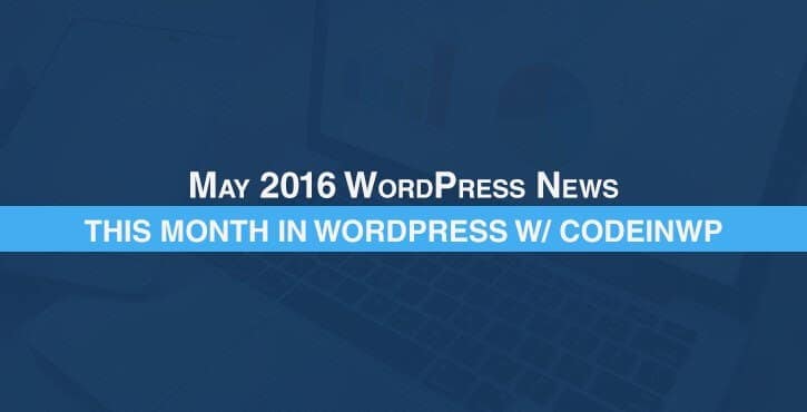 May 2016 WordPress News
